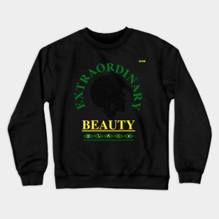 Extraordinary Beauty Crewneck Sweatshirt